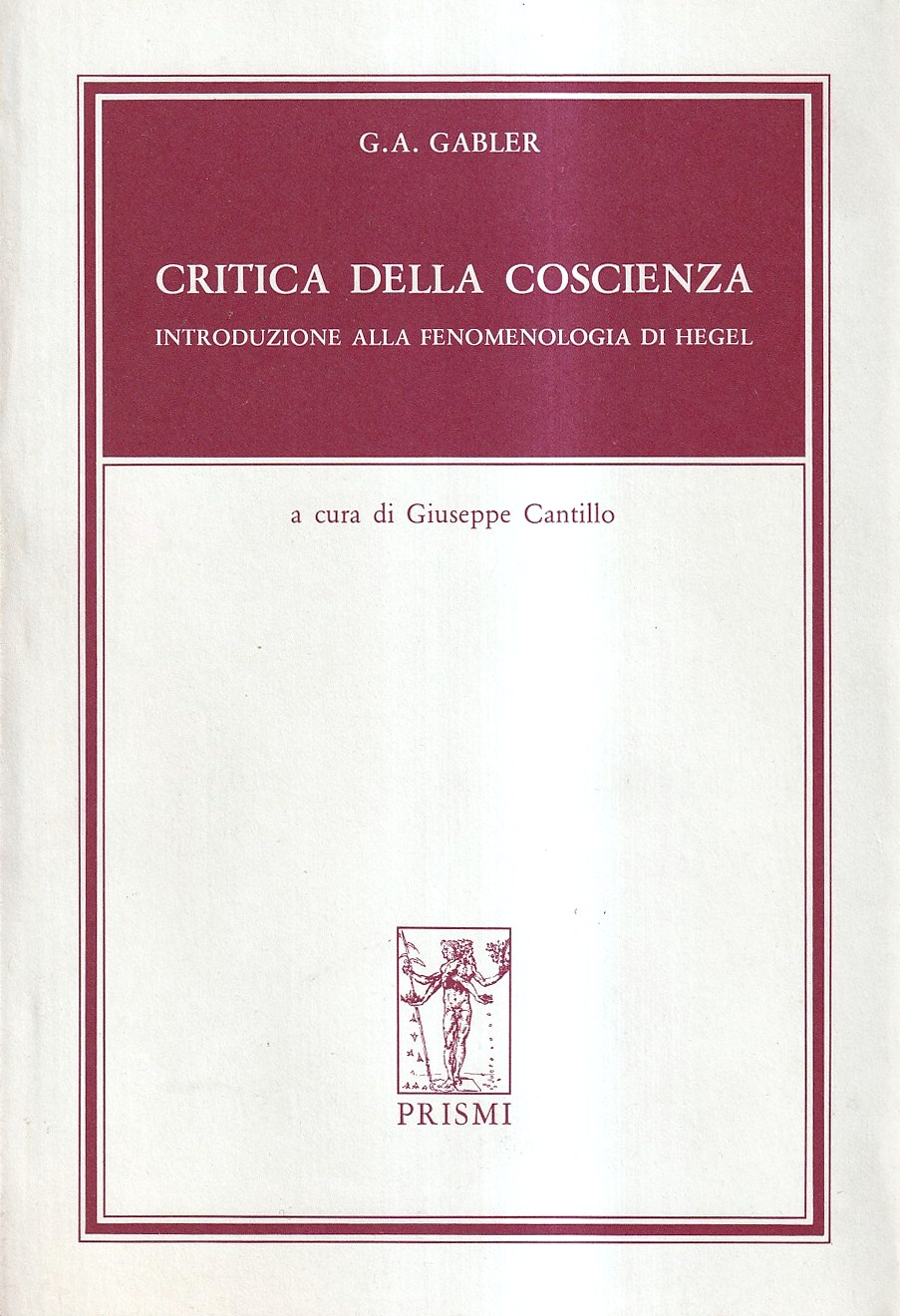 Critica della coscienza. Introduzione alla fenomenologia di Hegel