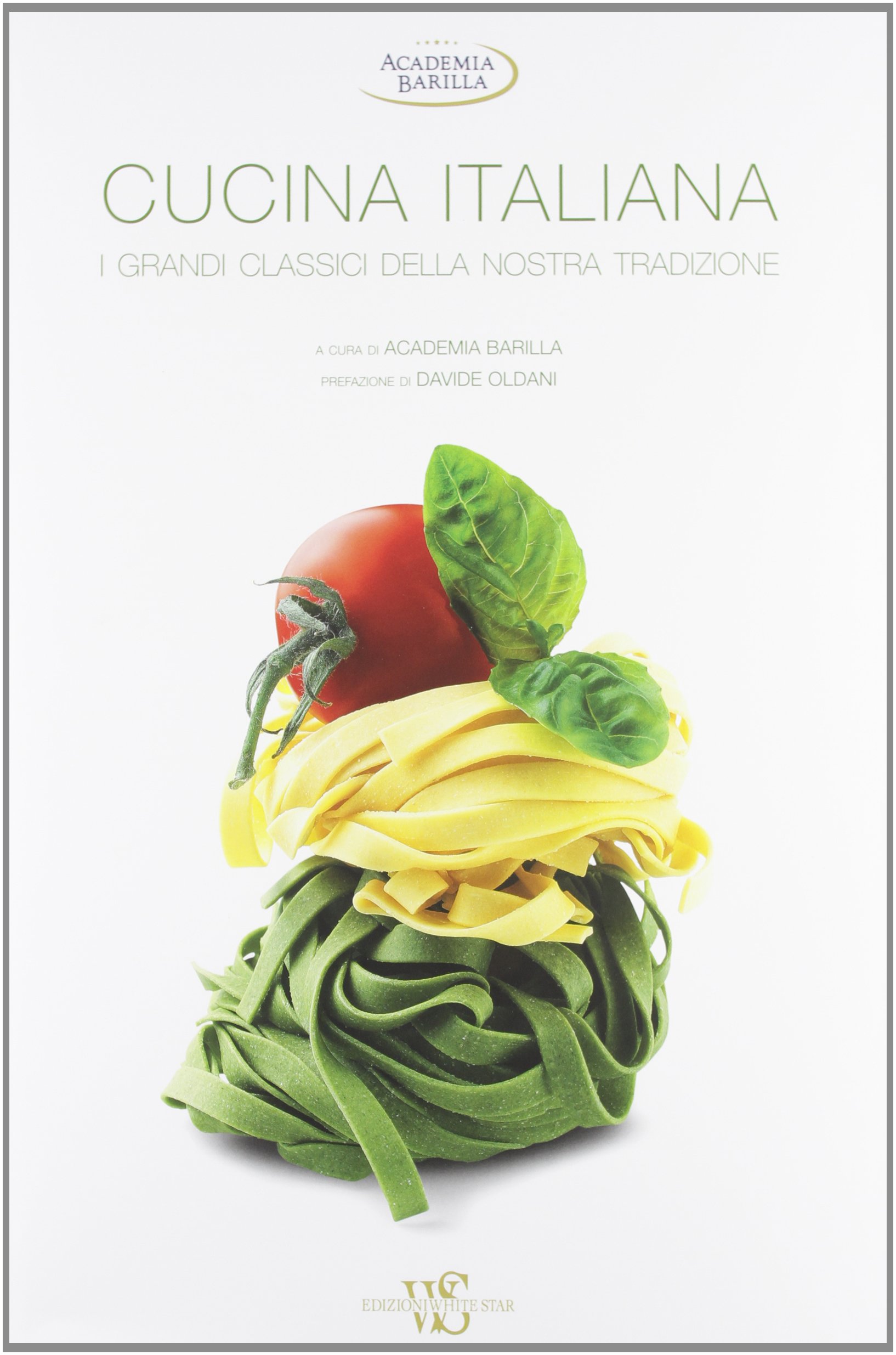 Cucina italiana. I grandi classici della nostra tradizione
