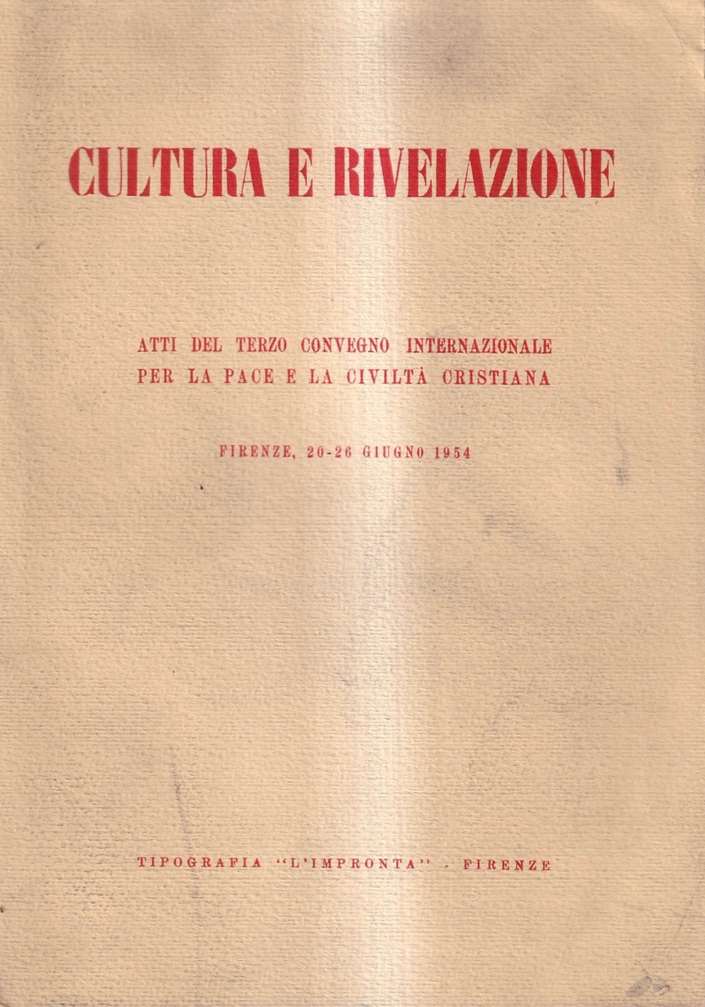 Cultura e rivelazione. Atti del terzo Convegno internazionale per la …