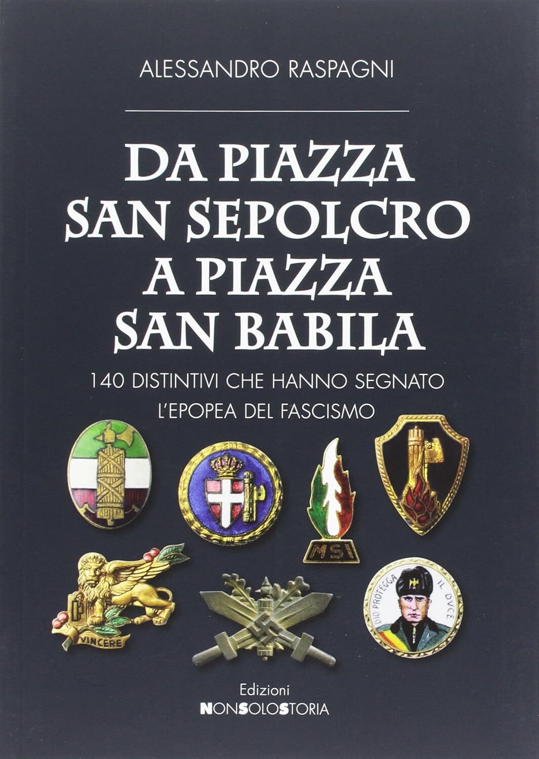 Da piazza San Sepolcro a piazza San Babila. 140 distintivi …