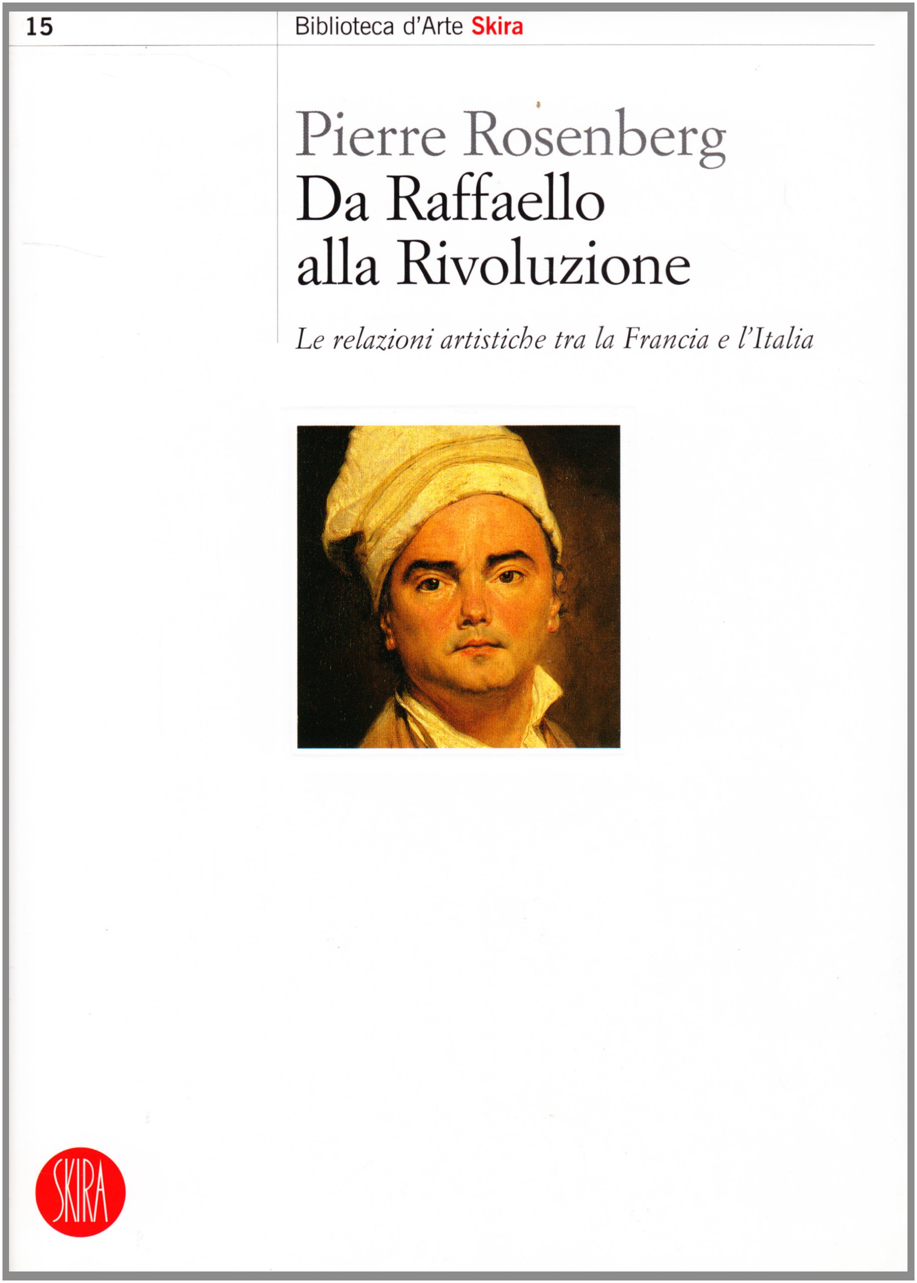 Da Raffaello alla rivoluzione. Le relazioni artistiche tra la Francia …