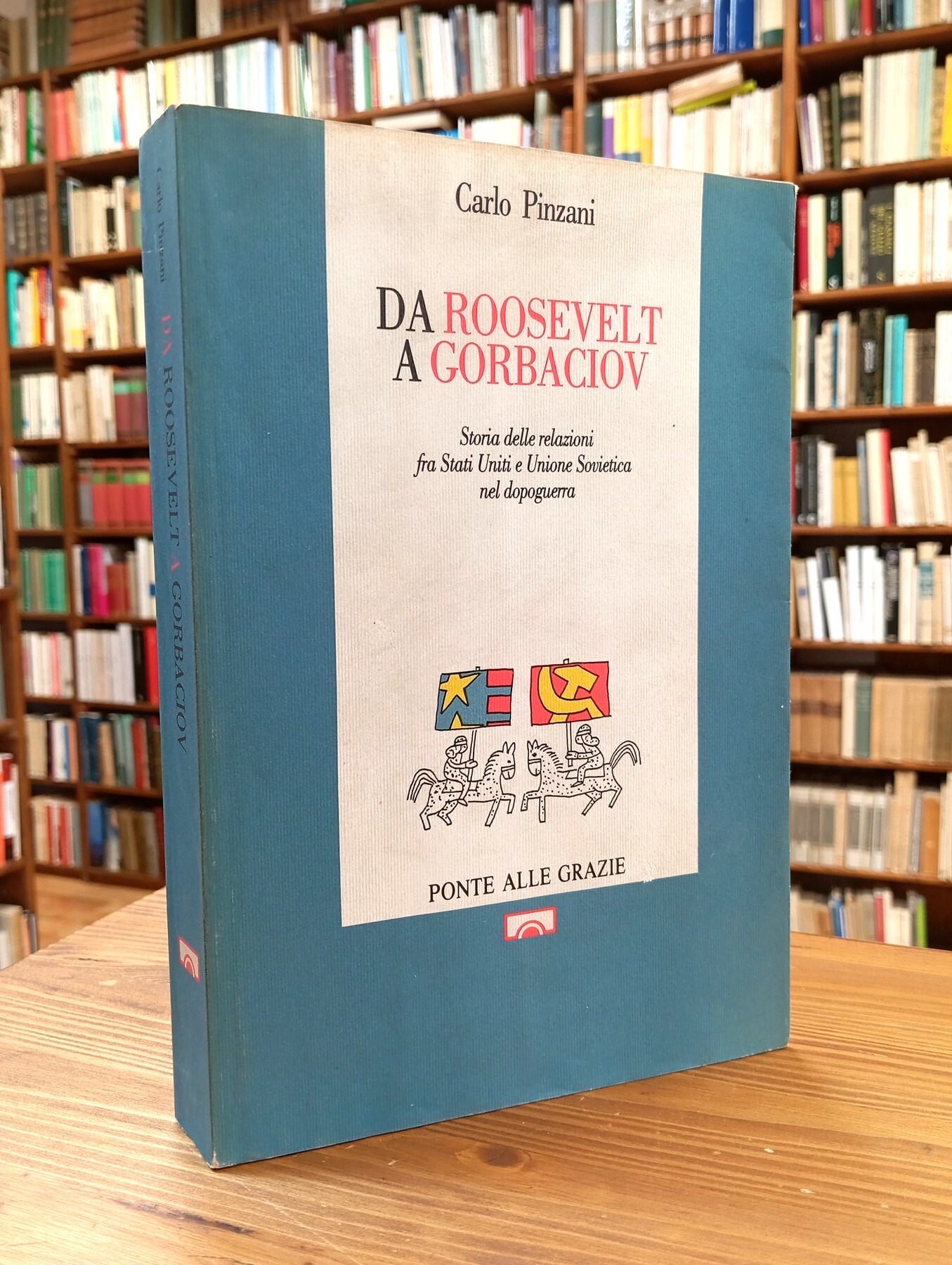 Da Roosevelt a Gorbaciov. Storia delle relazioni tra Stati Uniti …