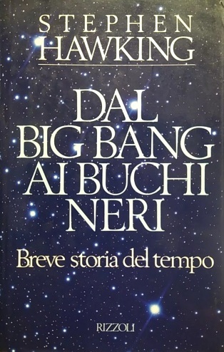 Dal big bang ai buchi neri. Breve storia del tempo
