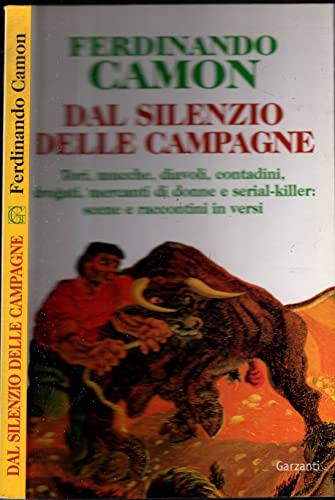 Dal silenzio delle campagne. Tori, mucche, diavoli, contadini, drogati, mercanti …