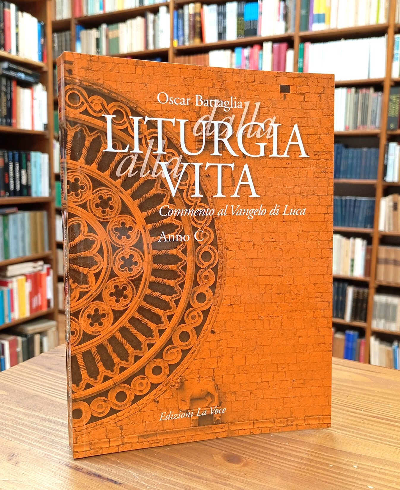 Dalla liturgia alla vita. Commento al Vangelo di Luca. Anno …