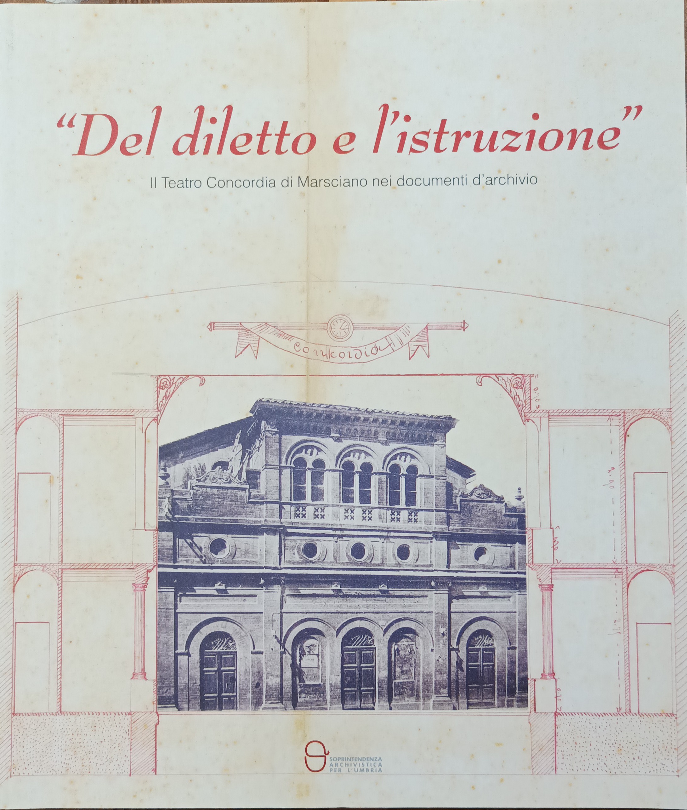 Del Diletto e l'istruzione. Il Teatro Concordia Di Marsciano Nei …