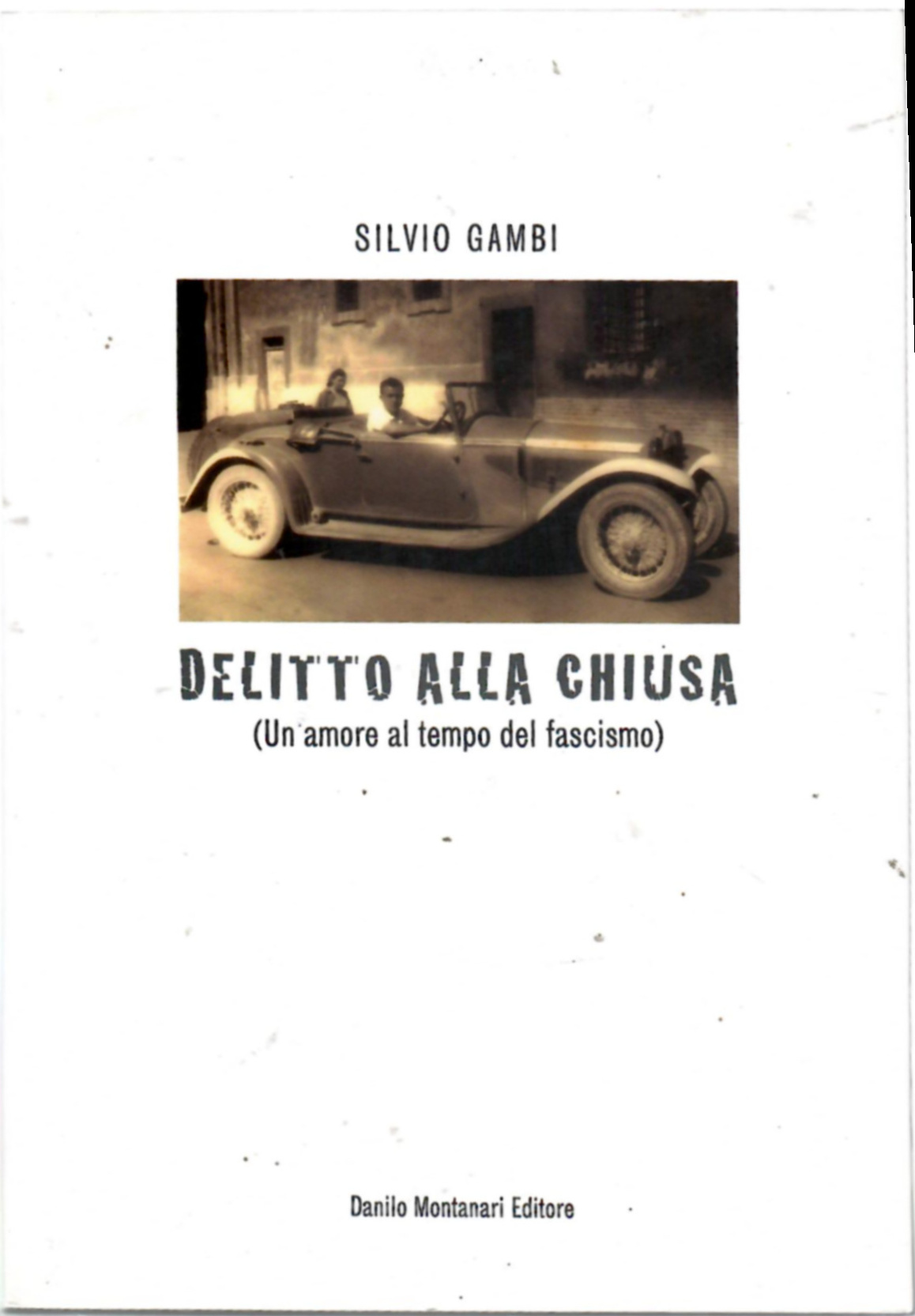 Delitto alla chiusa : un amore al tempo del fascismo