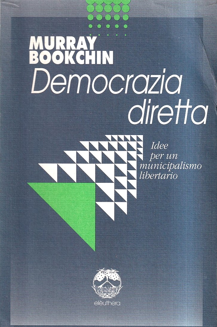 Democrazia diretta. Idee per un municipalismo libertario