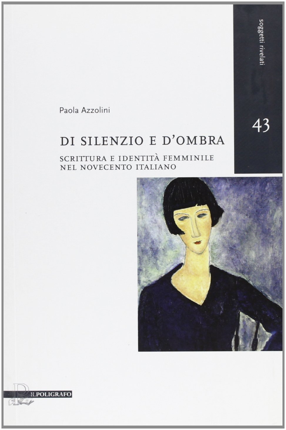 Di silenzio e d'ombra. Scrittura e identità femminile nel Novecento …