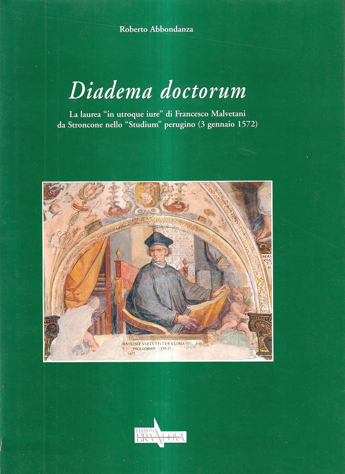 Diadema doctorum. La laurea "in utroqstue iure" di Francesco Malvetani …