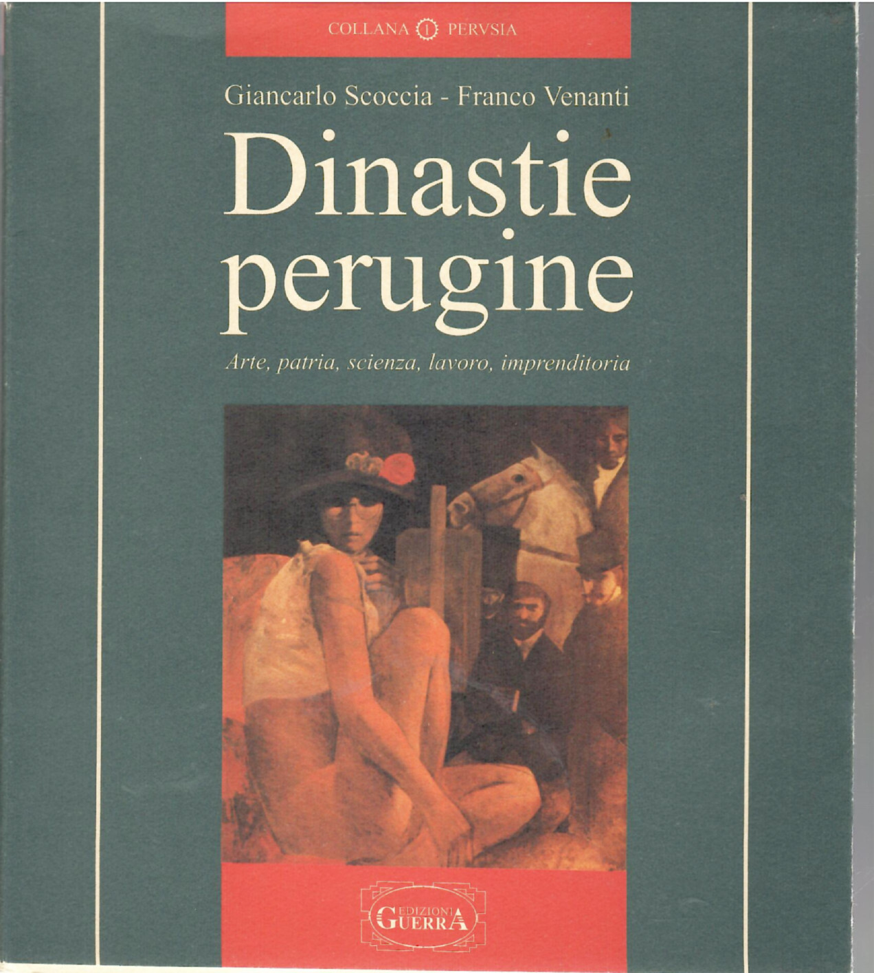 Dinastie Perugine. Arte, Patria Scienza, Lavoro, Imprenditoria