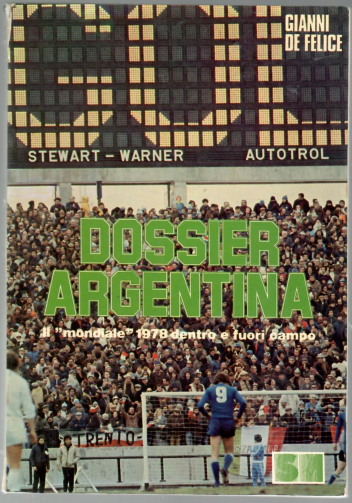 Dossier Argentina. Il mondiale 1978 dentro e fuori campo