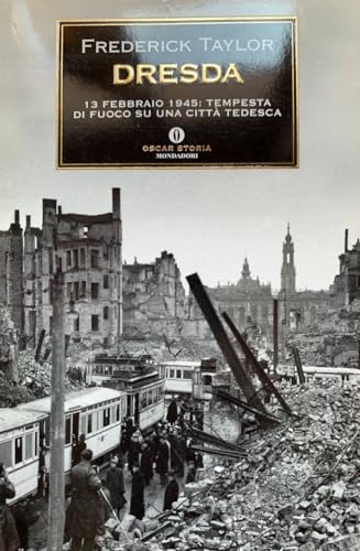 Dresda. 13 febbraio 1945: tempesta di fuoco su una città …