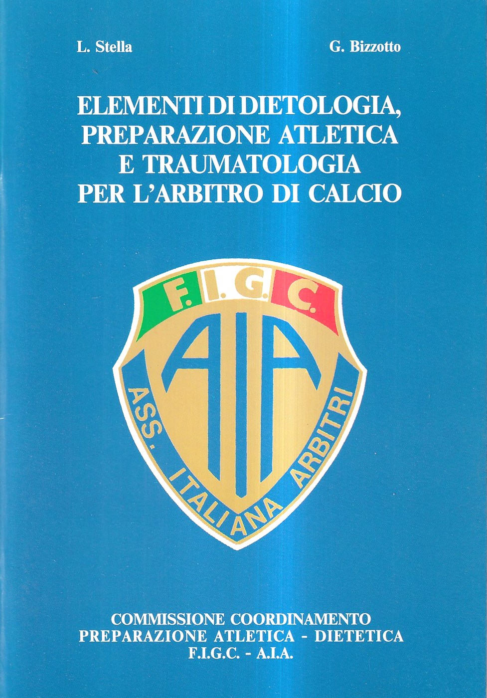 Elementi di dietologia, preparazione atletica e traumatologia per l'arbitro di …
