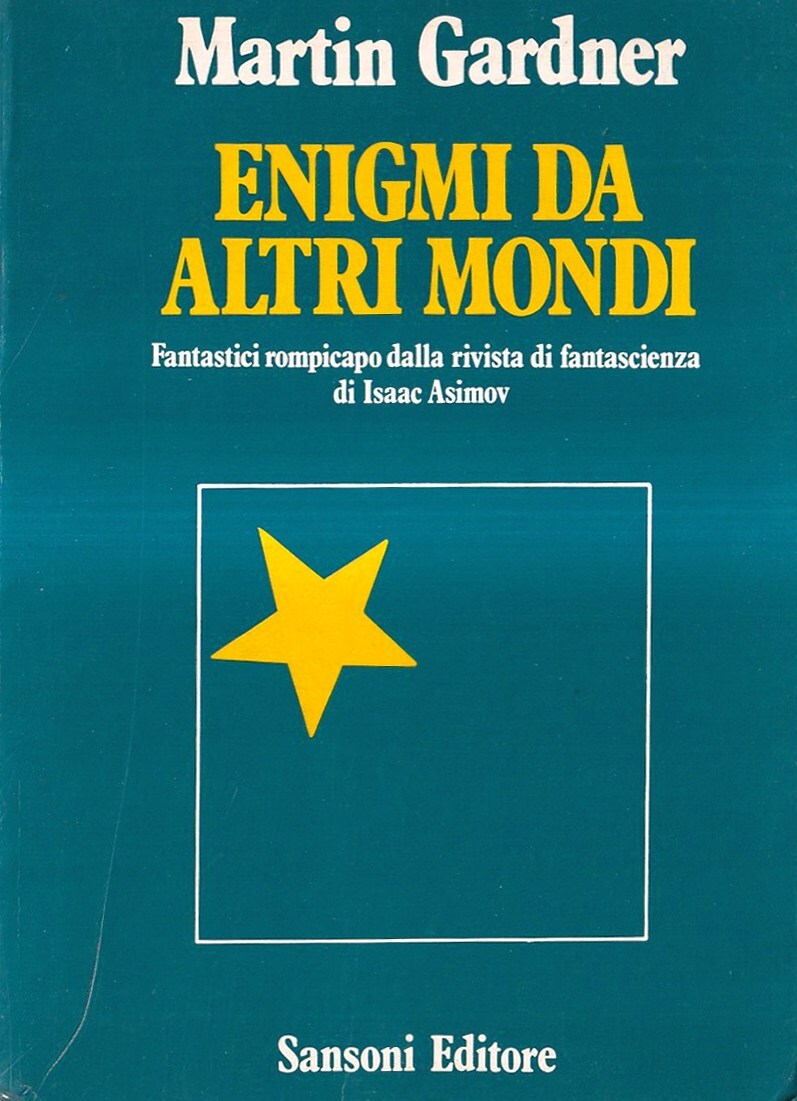 Enigmi da altri mondi. Fantastici rompicapo dalla rivista di fantascienza …