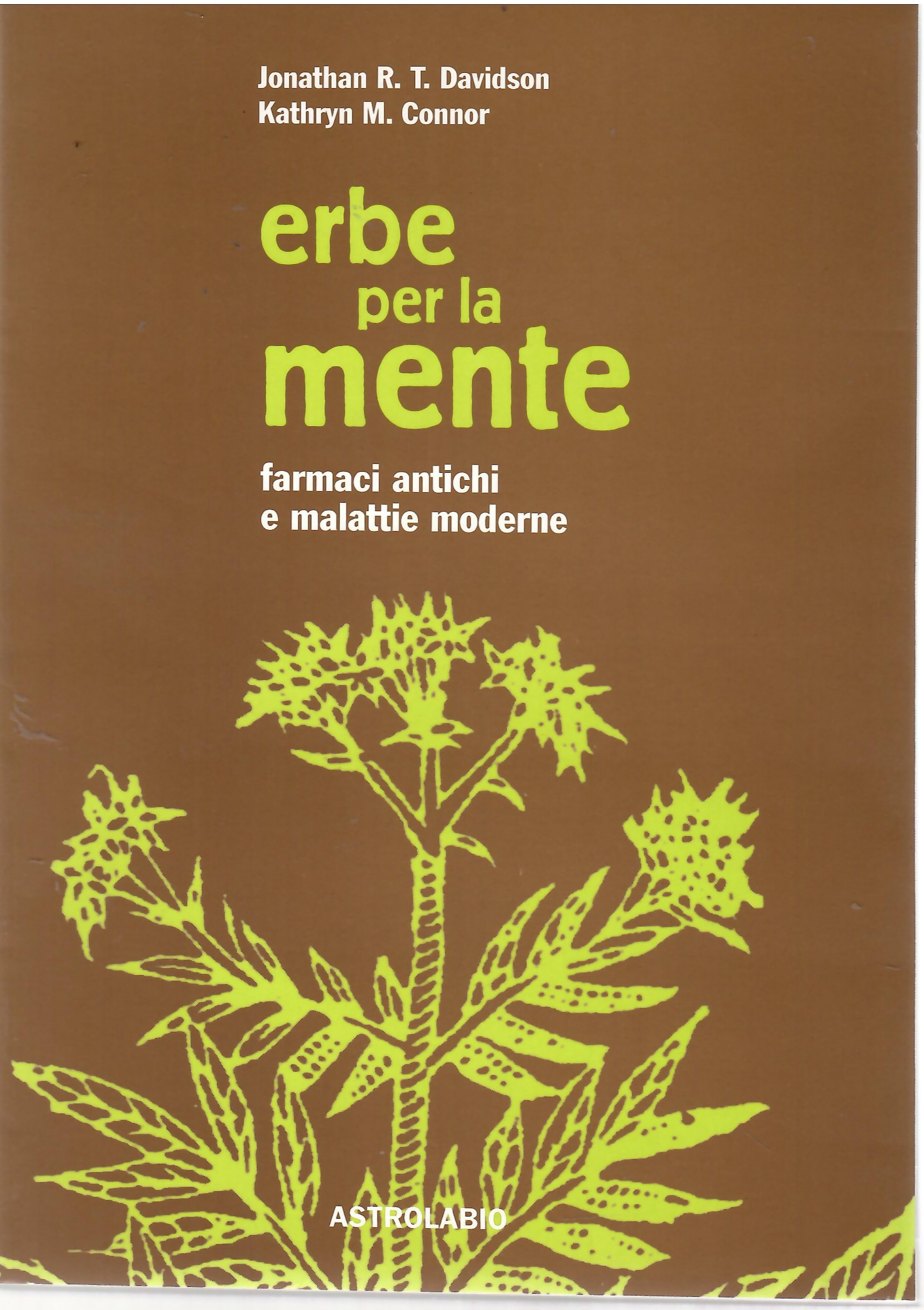 Erbe per la mente. Farmaci antichi e malattie moderne