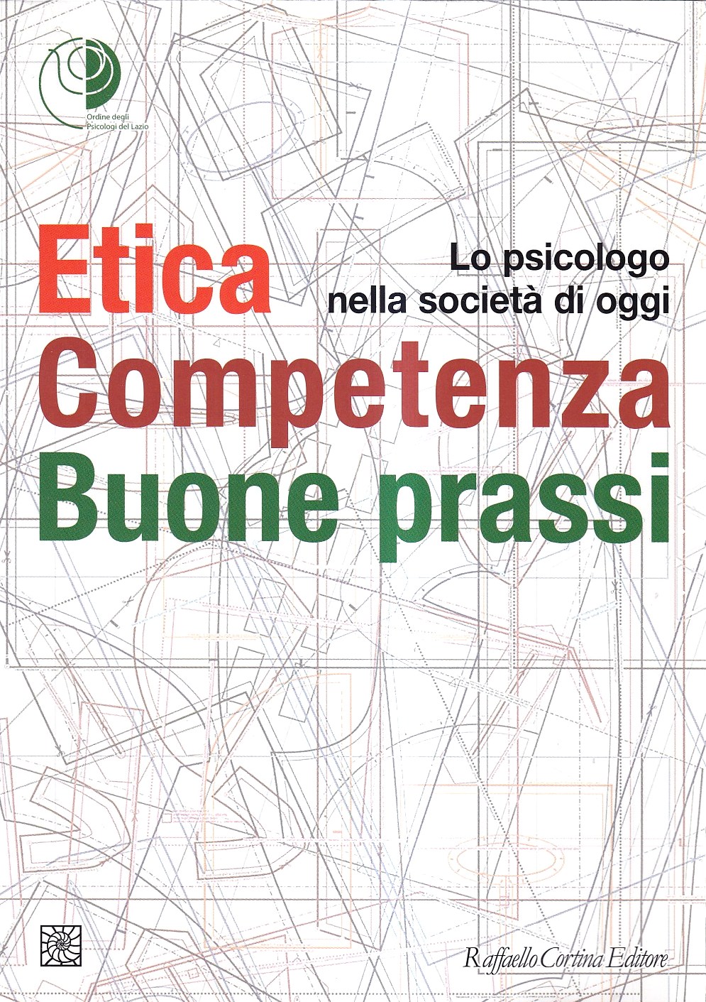 Etica, competenza, buone prassi. Lo psicologo nella società di oggi