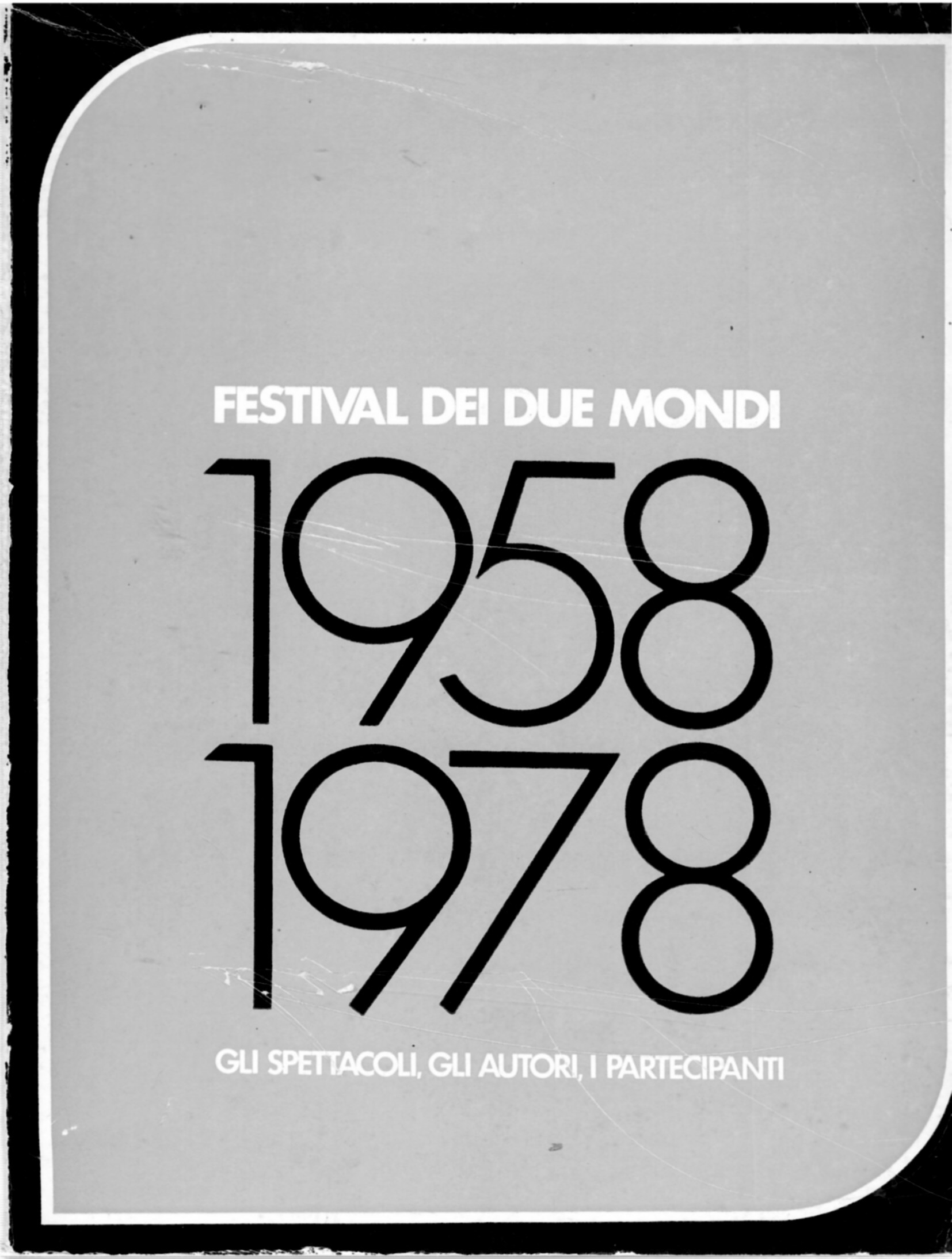 Festival dei Due Mondi 1958 1978. Gli Spettacoli. gli Autori, …