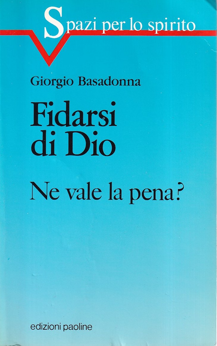 Fidarsi di Dio. Ne vale la pena?