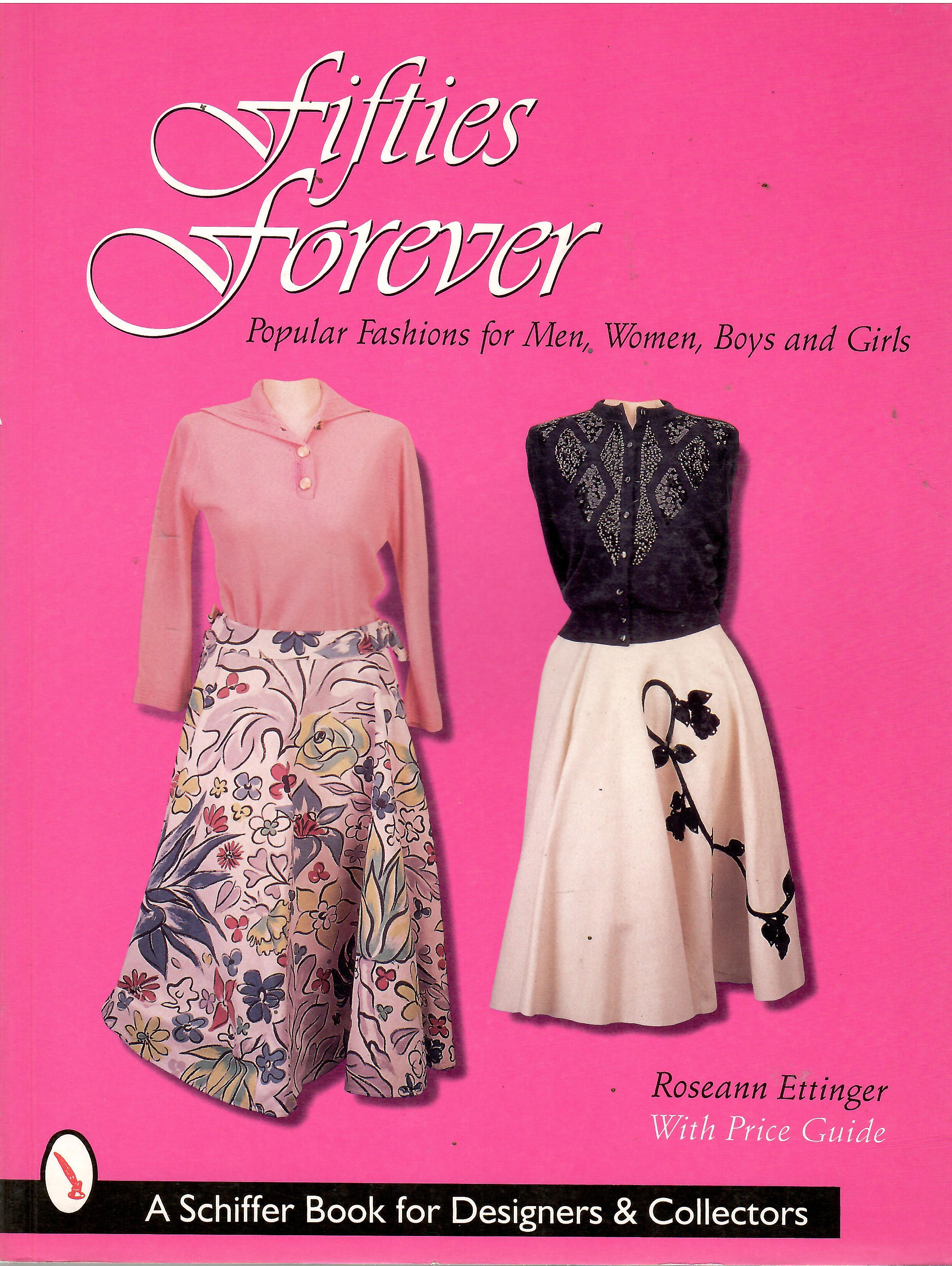 Fifties Forever!: Popular Fashions for Men, Women, Boys, and Girls