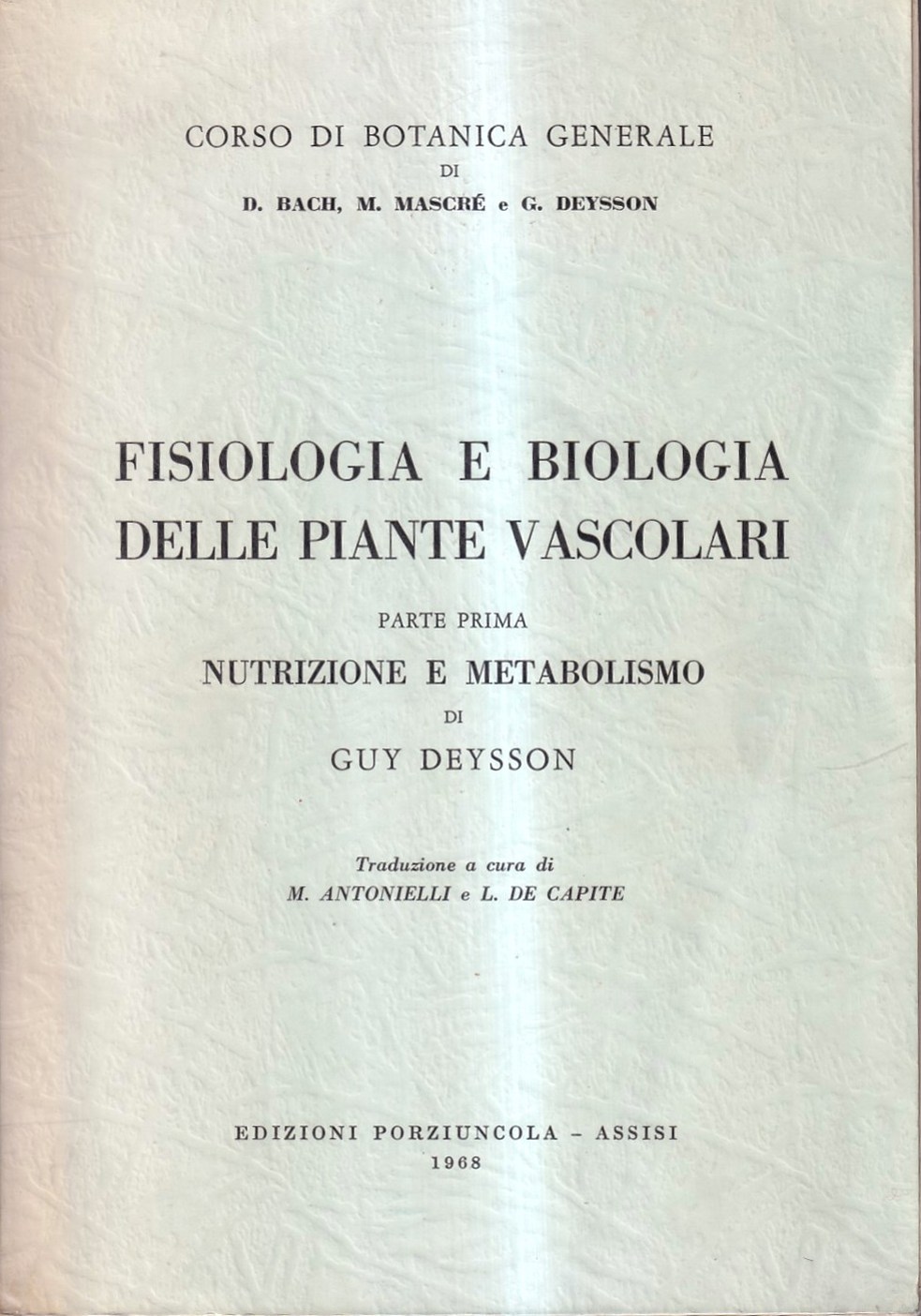 Fisiologia e biologia delle piante vascolari. Parte prima: Nutrizione e …