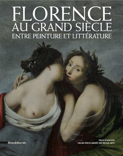 Florence au Grand Siècle entre peinture et littérature
