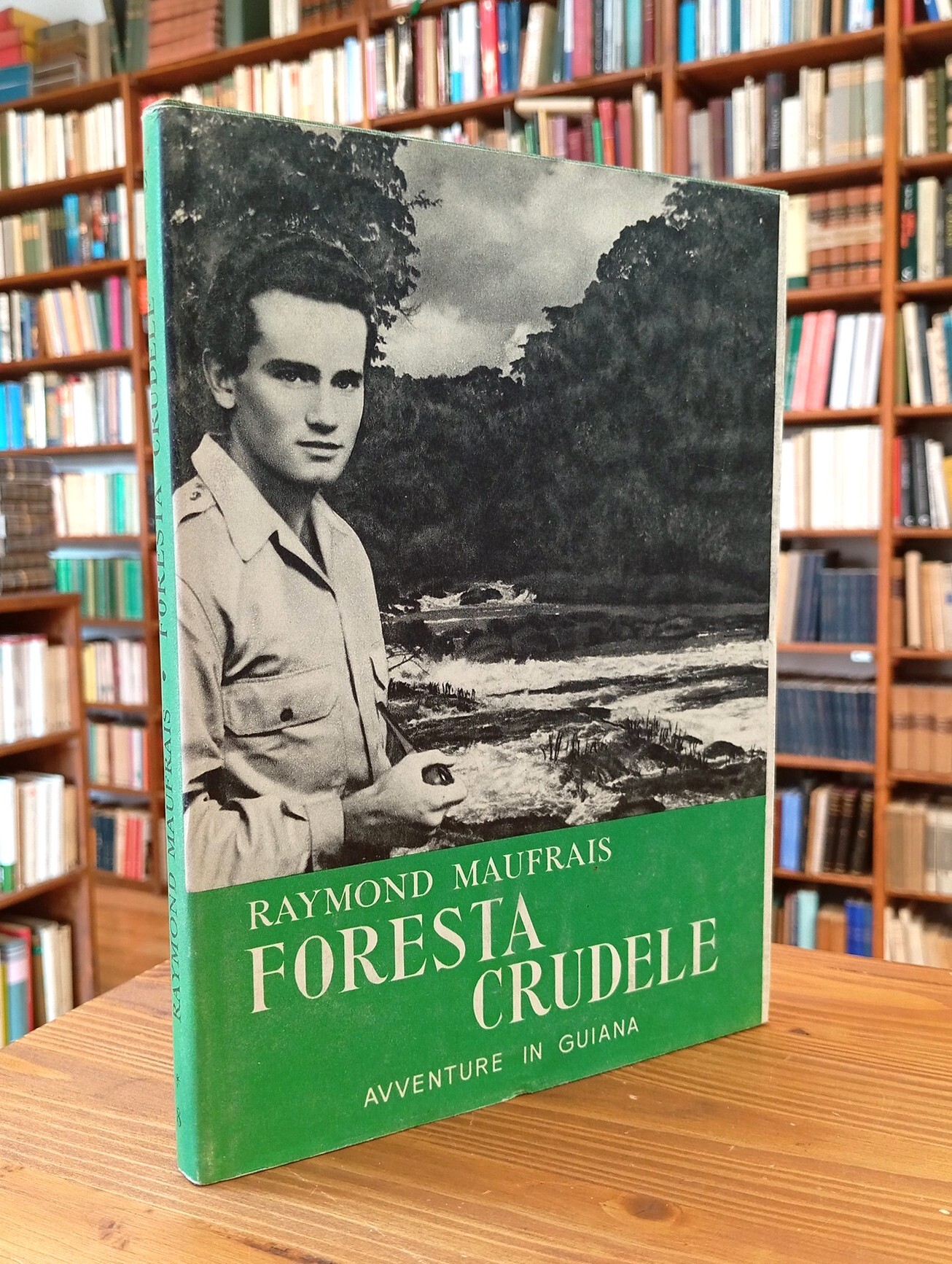 Foresta crudele. Avventure in Guiana