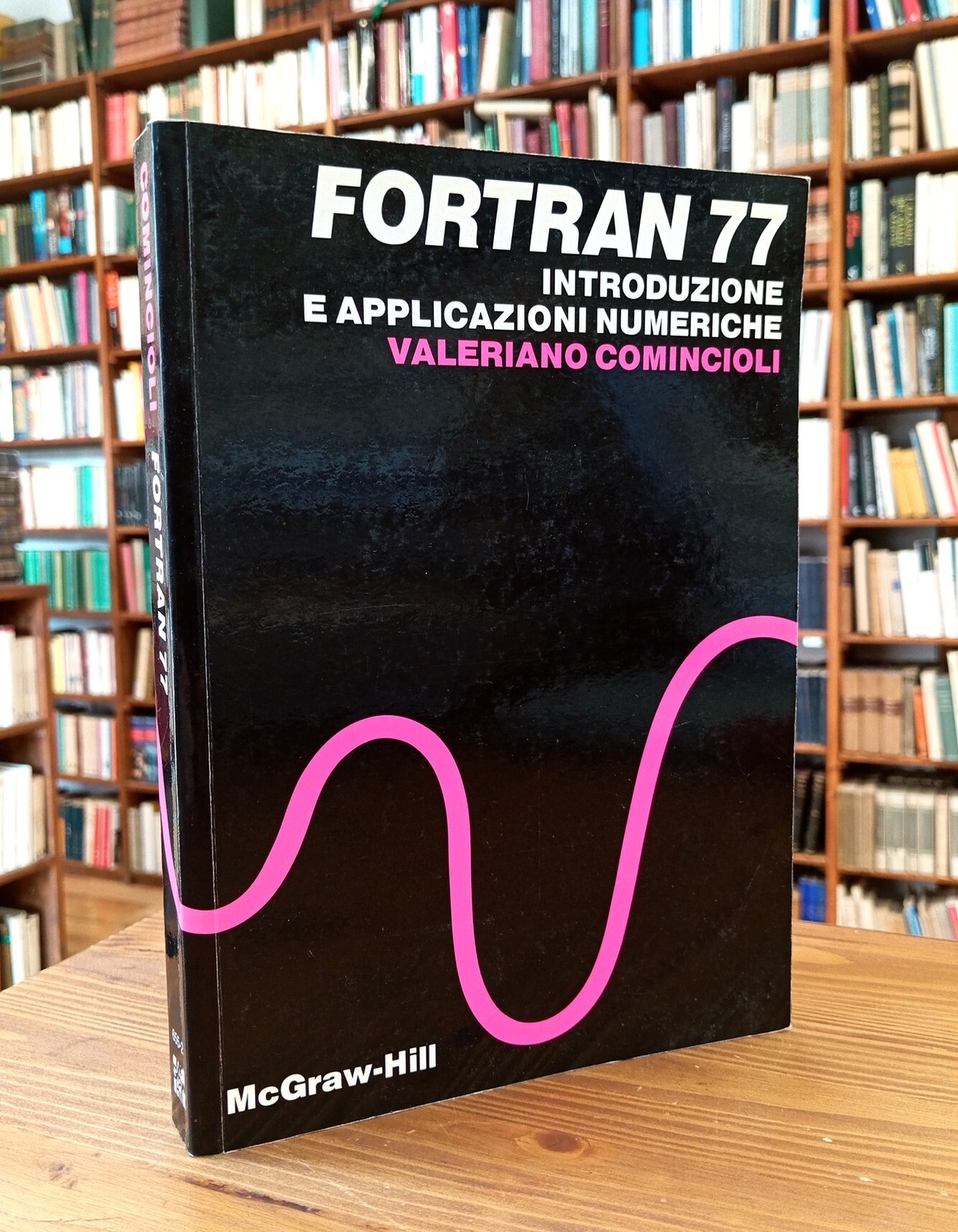 Fortran 77. Introduzione e applicazioni numeriche