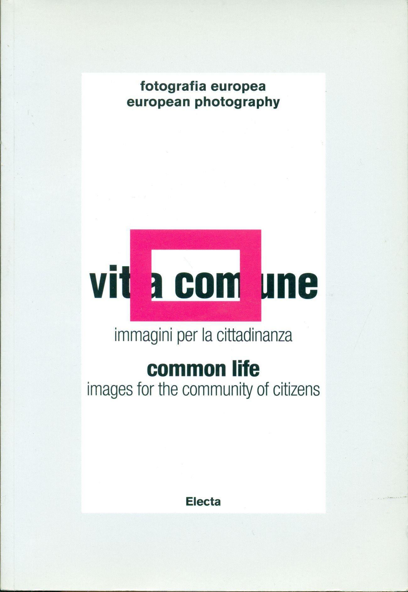 Fotografia Europea 2012. Vita comune. Immagini per la cittadinanza / …