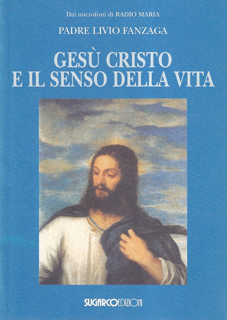 Gesù Cristo e il senso della vita