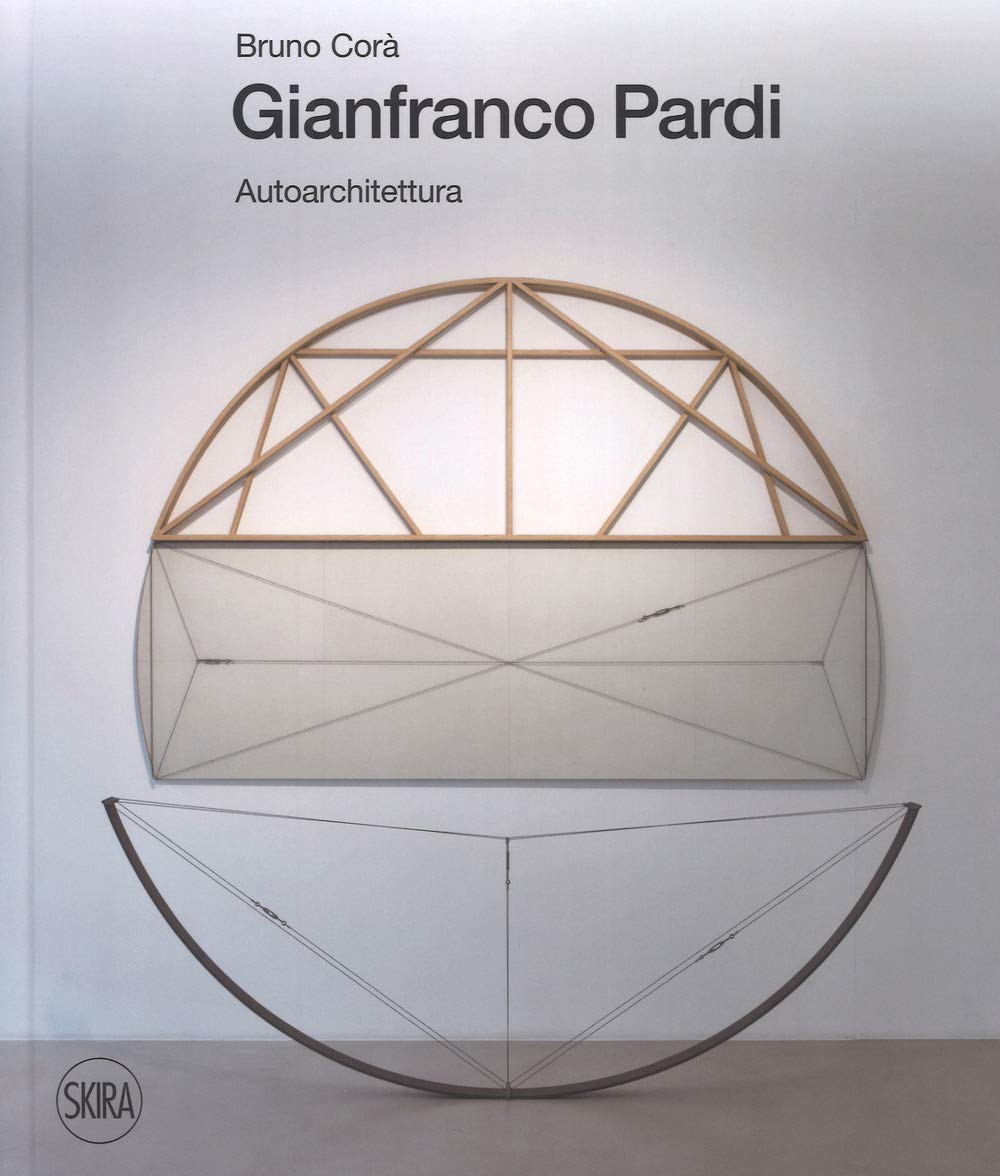 Gianfranco Pardi. Autoarchitettura