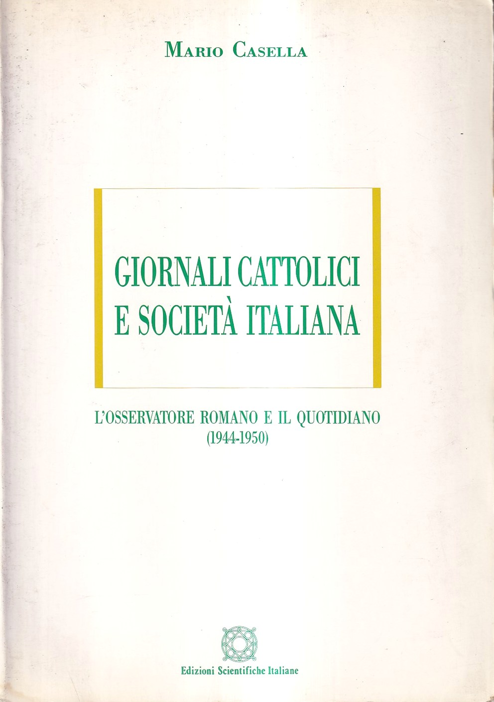 Giornali cattolici e società italiana. Religione politica democrazia nelle pagine …