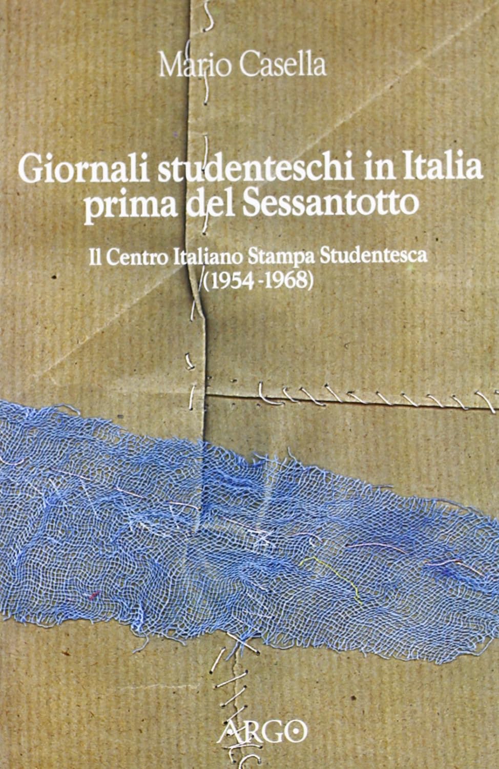 Giornali studenteschi in Italia prima del Sessantotto. Il Centro italiano …