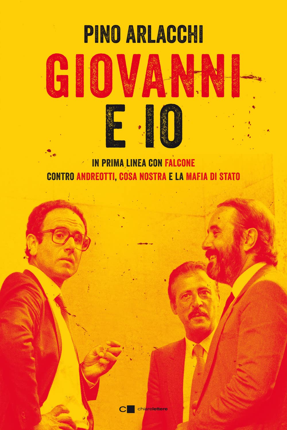 Giovanni e io. In prima linea con Falcone contro Andreotti, …