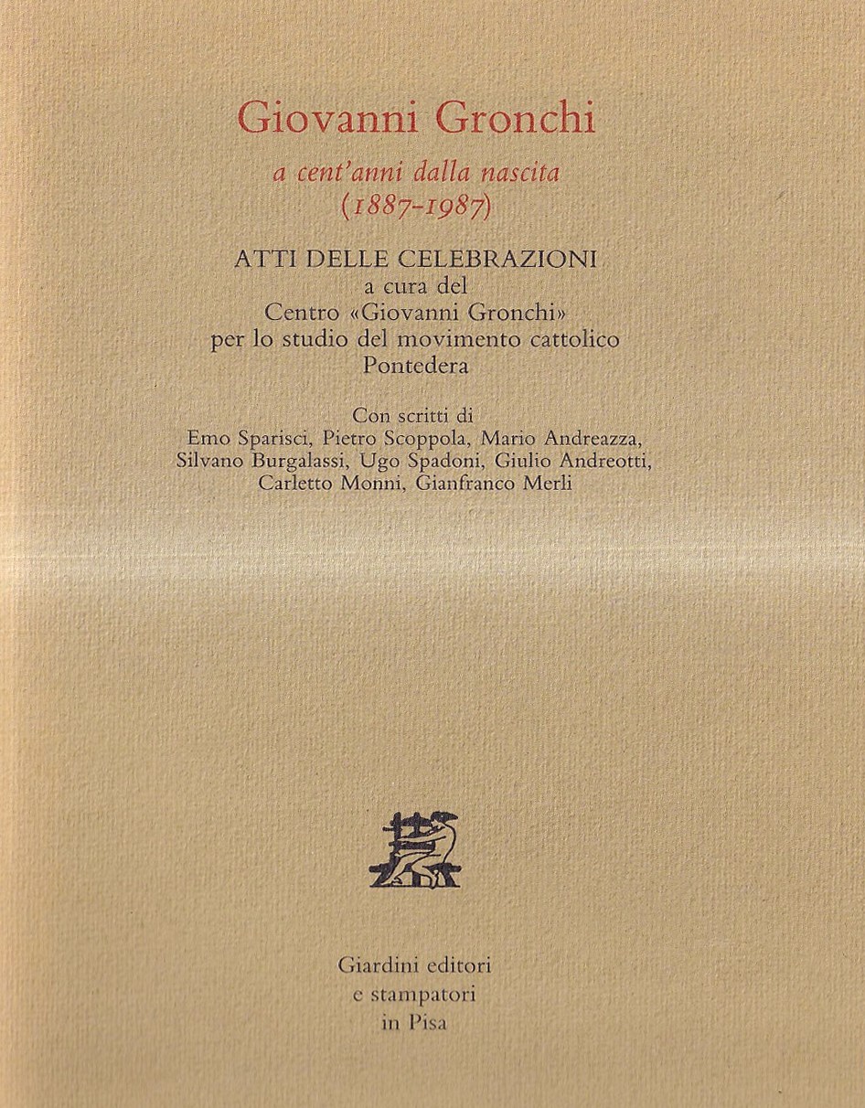Giovanni Gronchi a cent'anni dalla nascita (1887-1987). Atti delle celebrazioni