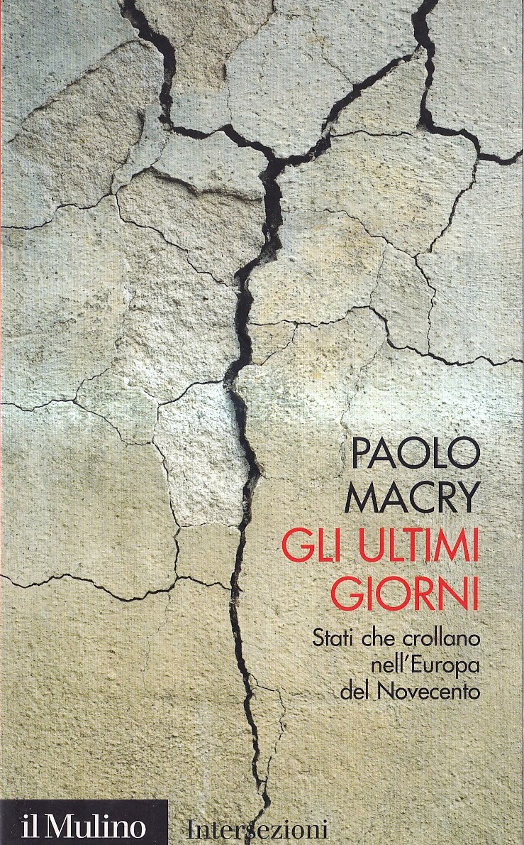 Gli ultimi giorni. Stati che crollano nell'Europa del Novecento