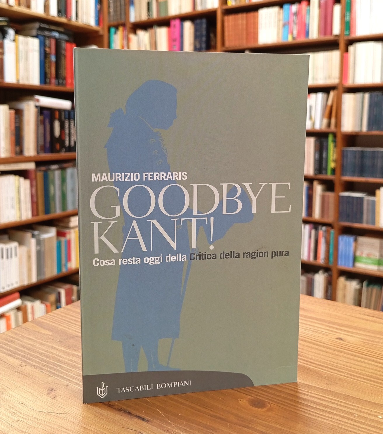 Goodbye Kant! Cosa resta oggi della Critica della ragion pura