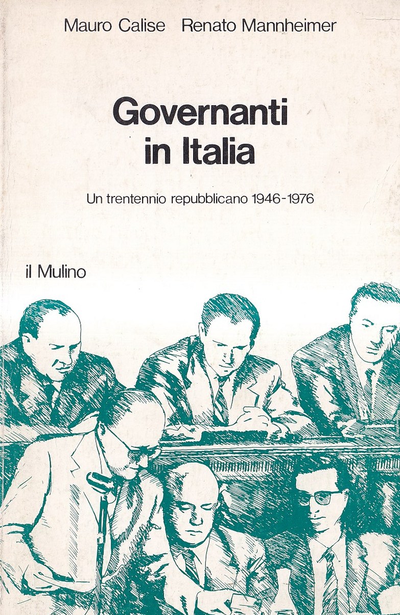 Governanti in Italia. Un trentennio repubblicano (1946-1976)