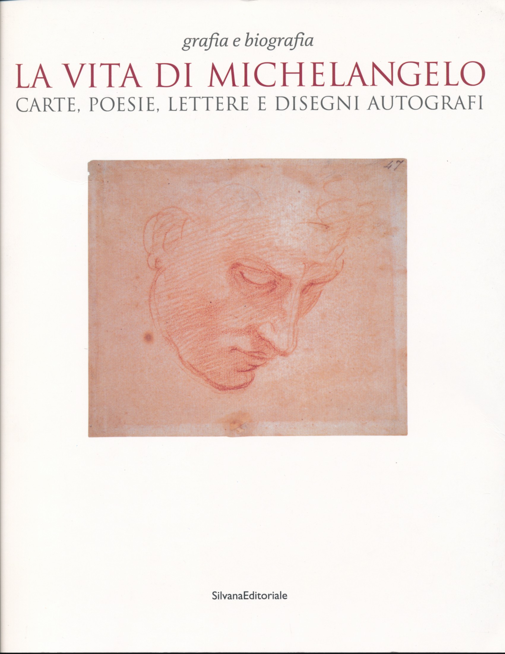 Grafia e Biografia. La Vita di Michelangelo. Carte, Poesie, Lettere …