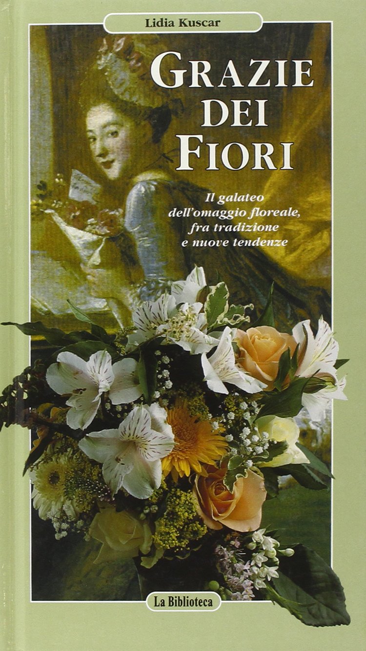 Grazie dei fiori. Il galateo dell'omaggio floreale, fra tradizione e …