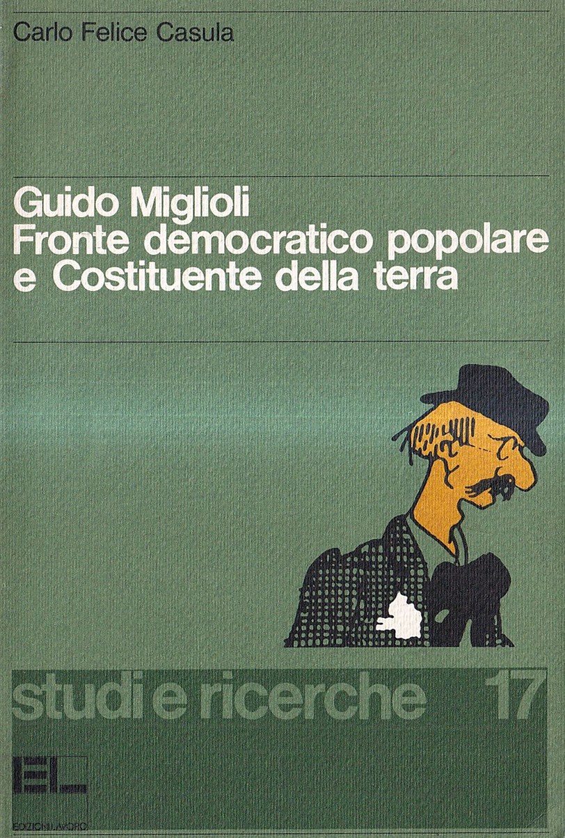 Guido Miglioli. Fronte democratico popolare e Costituente della terra