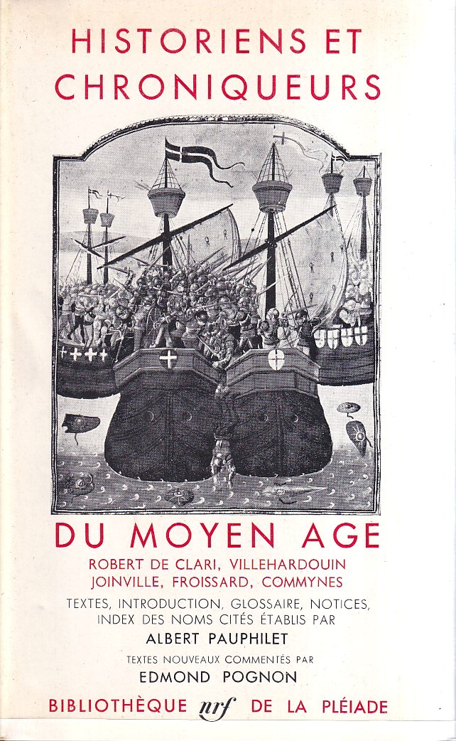 Historiens et chroniqueurs du Moyen-Âge. Robert de Clari, Villehardouin, Joinville, …