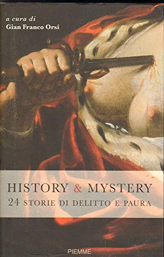 History &amp; mistery. 24 storie di delitto e paura