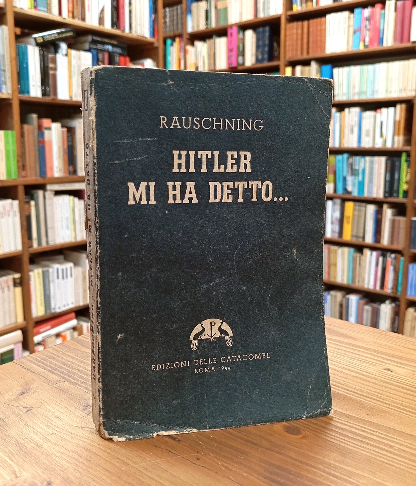 Hitler mi ha detto... Confidenze del Führer sul suo piano …