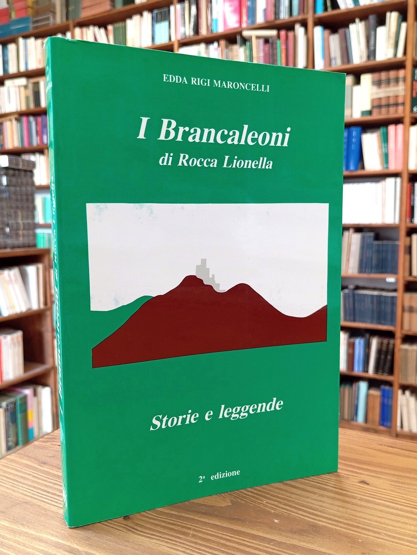 I Brancaleoni di Rocca Lionella. Storie e leggende
