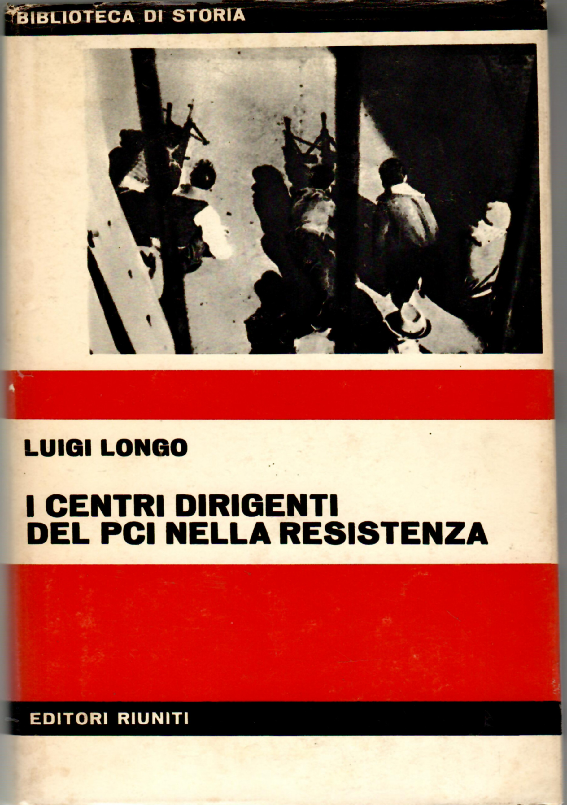 I Centri Dirigenti Del Pci Nella Resistenza