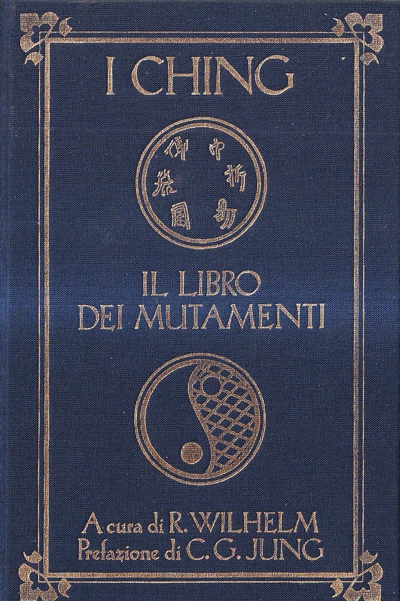 I Ching. Il Libro dei Mutamenti