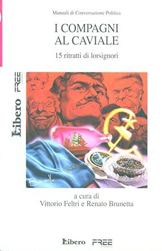 I compagni al caviale. 15 ritratti di lorsignori