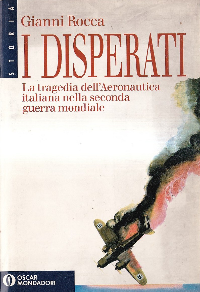 I disperati. La tragedia dell'Aeronautica italiana nella seconda guerra mondiale