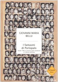 I fantasmi di Portopalo. Natale 1996: la morte di 300 …